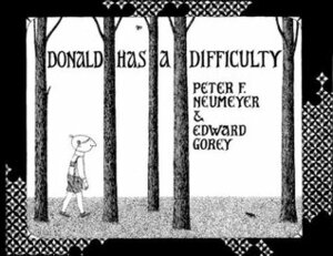 Donald Has a Difficulty by Peter F. Neumeyer, Edward Gorey