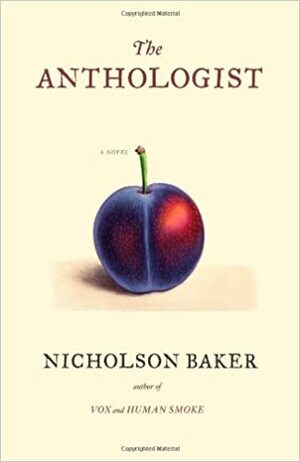 The Anthologist by Nicholson Baker