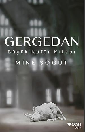 Gergedan: Büyük Küfür Kitabı by Mine Söğüt