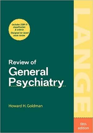 Review of General Psychiatry by Howard H. Goldman