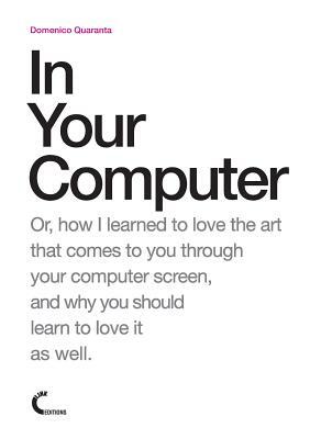 In Your Computer by Domenico Quaranta