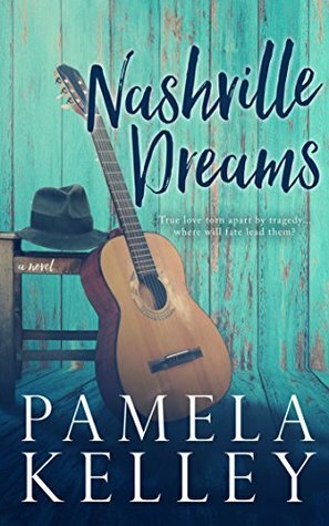 Nashville Dreams by Pamela Kelley