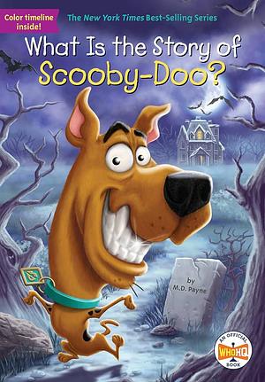 What Is the Story of Scooby-Doo? by Andrew Thompson (Illustrator), M. D. Payne