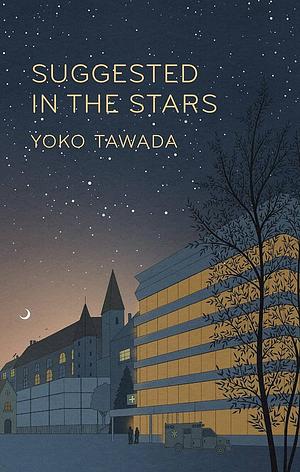 Suggested in the Stars by Yōko Tawada