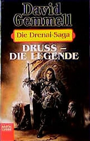 Die Drenai- Saga 6. Druss, die Legende. by David Gemmell