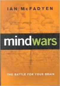 Mind Wars: The Battle for Your Brain by Ian McFadyen