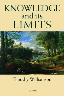 Knowledge and Its Limits by Timothy Williamson