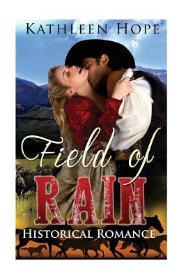 Historical Romance: Field of Rain by Kathleen Hope