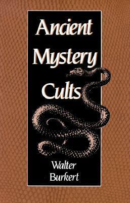Ancient Mystery Cults by Walter Burkert