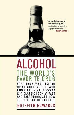 Alcohol: The World's Favorite Drug by Griffith Edwards
