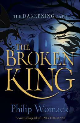 The Broken King by Philip Womack