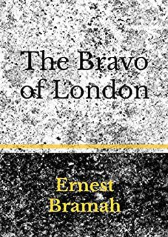The Bravo of London by Ernest Bramah