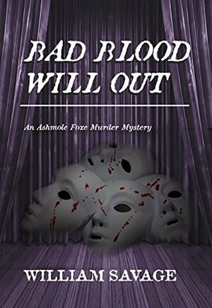 Bad Blood Will Out by William Savage