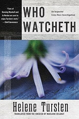 Who Watcheth by Helene Tursten, Marlaine Delargy