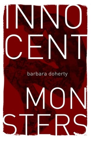 Innocent Monsters by Barbara Doherty