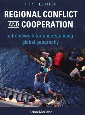 Regional Conflict and Cooperation by Brian McCabe