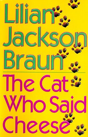 The Cat Who Said Cheese by Lilian Jackson Braun