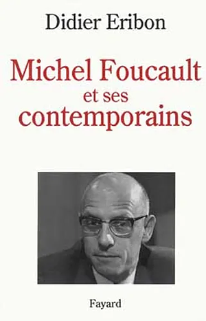 Michel Foucault et ses contemporains by Didier Eribon