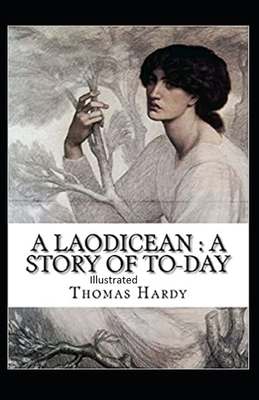 A Laodicean: a Story of To-day Illustrated by Thomas Hardy