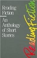 Reading Fiction: An Anthology of Short Stories by DiYanni