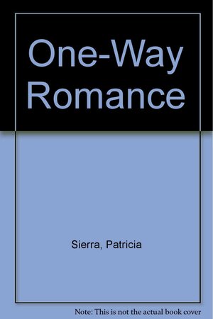 One Way Romance by Patricia Sierra