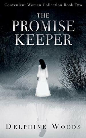 The Promise Keeper: A Victorian gothic tale of insanity and obsession by Delphine Woods