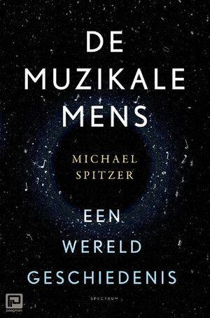 De muzikale mens - Een wereldgeschiedenis by Michael Spitzer