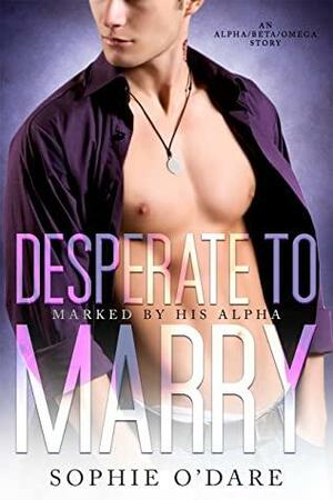 Desperate to Marry by Sophie O'Dare