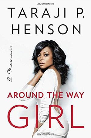 Around the Way Girl by Taraji P. Henson