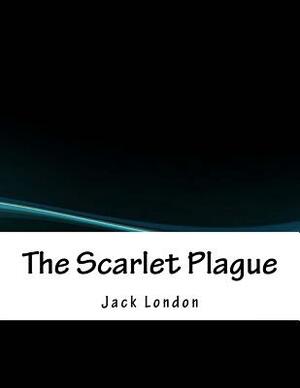 The Scarlet Plague by Jack London