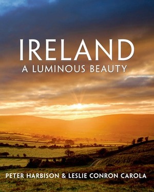 Ireland: A Luminous Beauty by Peter Harbison, Leslie Conron Carola