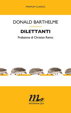 Dilettanti by Christian Raimo, Donald Barthelme