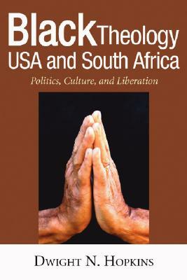 Black Theology USA and South Africa by Dwight N. Hopkins