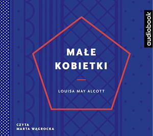 Małe Kobietki by Louisa May Alcott