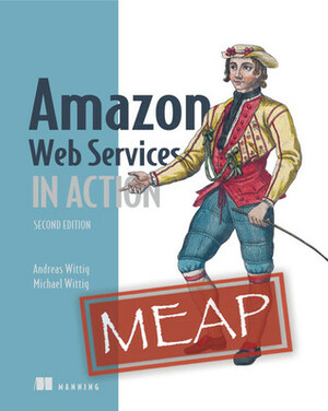 Amazon Web Services in Action, Second Edition by Andreas Wittig, Michael Wittig