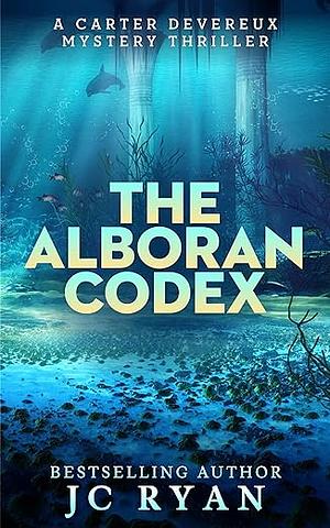 The Alboran Codex by J.C. Ryan