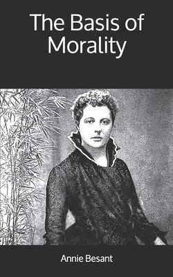 The Basis of Morality by Annie Besant