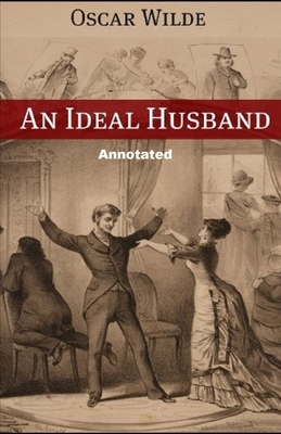 An Ideal Husband Annotated by Oscar Wilde