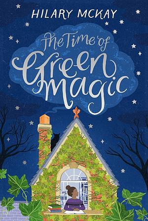 The Time of Green Magic by Hilary McKay