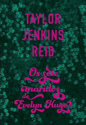 Os Sete Maridos de Evelyn Hugo by Taylor Jenkins Reid