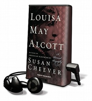 Louisa May Alcott: A Personal Biography by Susan Cheever
