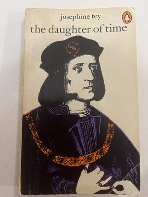 The Daughter of Time by Josephine Tey