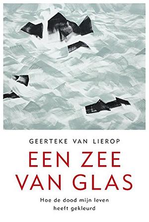 Een zee van glas by Geerteke van Lierop
