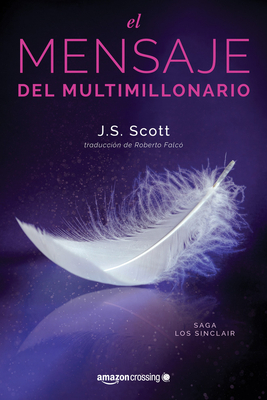 El Mensaje del Multimillonario by J.S. Scott