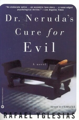 Dr. Neruda's Cure for Evil by Rafael Yglesias