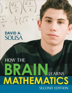 How the Brain Learns Mathematics by David A. Sousa