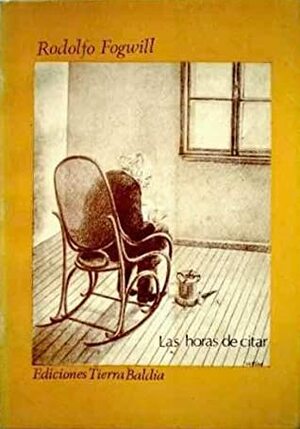 Las horas de citar by Rodolfo Enrique Fogwill
