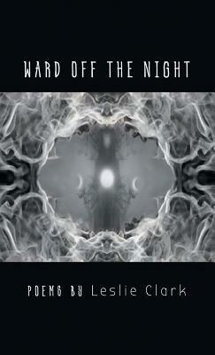 Ward Off the Night by Leslie Clark