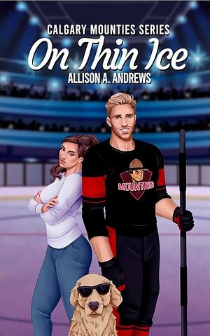 On Thin Ice by Allison A. Andrews