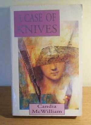 A Case Of Knives by Candia McWilliam